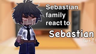 Sebastian family react to Ask SebastianPart TwoGacha reaction [upl. by Eaves]