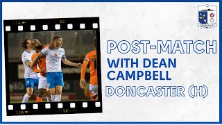 PostMatch Thoughts With Dean Campbell Doncaster Rovers H [upl. by Asereht]