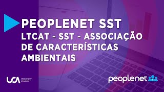 17  Peoplenet SST  LTCAT  SST  Associação de Características Ambientais [upl. by Jacobsen]