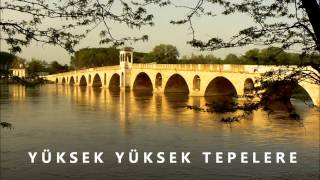 Yüksek Yüksek Tepelere  Koro [upl. by Ynafit364]