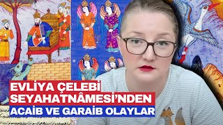 Evliya Çelebi Seyahatnâmesi’nden Acaib ve Garaib Olaylar [upl. by Erdna144]