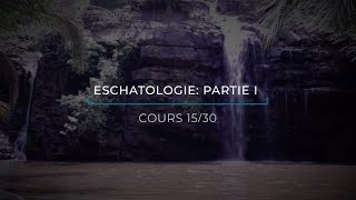 Eschatologie 1ère partie 1530 [upl. by Lagiba936]