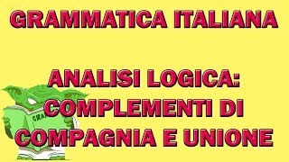 Analisi logica i complementi di compagnia e unione [upl. by Connors]