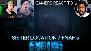 Gamers React To FNAF Sister Location Ending [upl. by Irra]