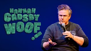 Hannah Gadsby – Woof [upl. by Fellner]