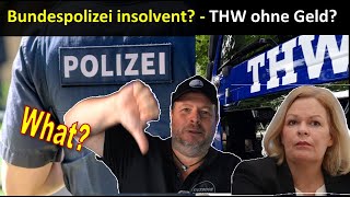 Bundespolizei bald Insolvent  THW geht das Geld aus [upl. by Spiers772]