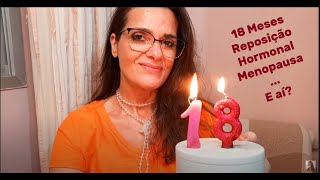 VENHA SABER O QUE DEU CERTO COM 18 MESES DE REPOSIÇÃO HORMONAL NA MENOPAUSA [upl. by Maxi633]