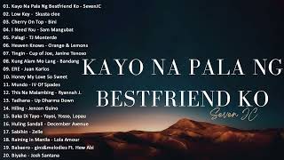 Kayo Na Pala Ng Bestfriend Ko  SevenJCPANTROPIKO SALAMIN SALAMIN✨Best OPM New Songs Playlist 2024 [upl. by Ashbey]