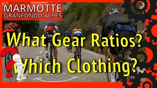 MUST WATCH Gear Ratios and Clothing  Guide to Ride the Marmotte Granfondo Alps [upl. by Dlareme899]