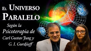 El Universo Paralelo según la Psicoterapia de C G Jung y G I Gurdjieff [upl. by Ronny]