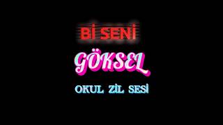 Bİ SENİ  GÖKSEL  OKUL ZİL SESİ [upl. by Nylicaj]