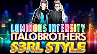 S3RL STYLE  ItaloBrothers  Luminous Intensity DJ ET25 REMIX [upl. by Rexfourd]