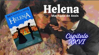 HELENA  Machado de Assis  Capítulo 26  Audiobook [upl. by Eelam]