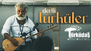 Dertlerimize Derman Olan Türküler [upl. by Agbogla]