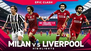 Milan vs Liverpool Highlights [upl. by Kreitman68]