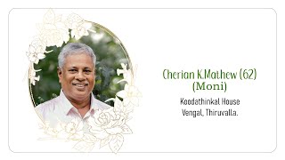 Funeral of CHERIAN K MATHEW  MONI  Koodathinkal Vengal Thiruvalla [upl. by Ajed]