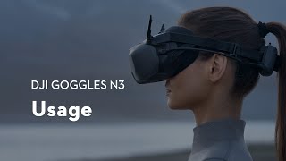 DJI Goggles N3｜Usage [upl. by Baer]