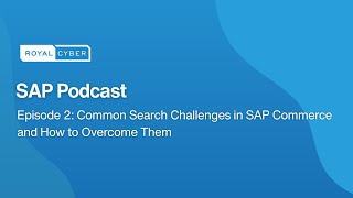 SAP Podcast EP 2 Common Search Challenges in SAP Commerce and How to Overcome Them [upl. by Rinaldo703]