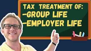 Tax Treatment of Group Life And Employer Policies  Life Insurance Exam Prep [upl. by Norman186]