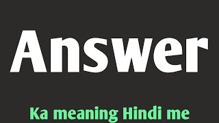 Answer ka hindi meaning [upl. by Bondon]