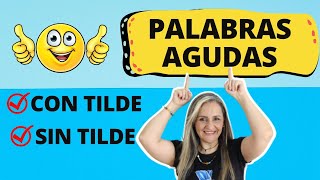 PALABRAS AGUDAS CON TILDE Y SIN TILDE  ORTOGRAFÍA  edutuber [upl. by Eileme515]