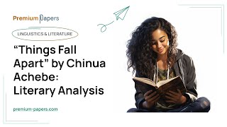 “Things Fall Apart” by Chinua Achebe Literary Analysis  Essay Example [upl. by Bonis]