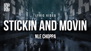 NLE Choppa  Stickin And Movin  Lyrics [upl. by Avat942]