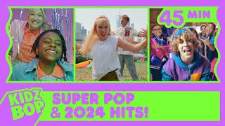 KIDZ BOP Super POP and KIDZ BOP 2024 Hits 45 Minutes [upl. by Enomor]