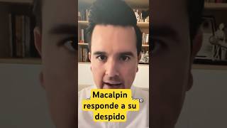 Macalpin responde a su despido despidoinjustificado [upl. by Enwad]