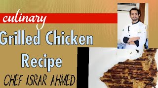 Grilled Chicken RecipeChef Israr Ahmed [upl. by Fiester]