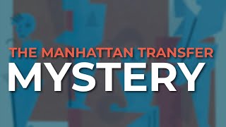 The Manhattan Transfer  Mystery Official Audio [upl. by Brunhilda]