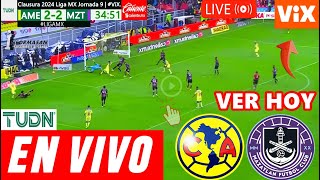 América vs Mazatlán 🔴🔴En Vivo JUEGO Hoy america vs mazatlan En Vivo ✅Partido TUDN VIX AMERICA [upl. by Nolahs]