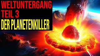 Weltuntergang Teil 3  Der Planetenkiller [upl. by Louanne]