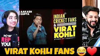 Indian Cricket Fans amp Virat Kohli  Aakash Gupta  Standup Comedy Reaction [upl. by Veronike]