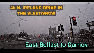 4k NORTHERN IRELAND DRIVE IN SLEETSNOW East Belfast to Carrickfergus [upl. by Armando]