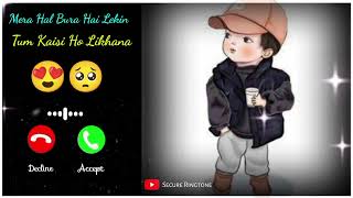 Mera Hal Bura Hai Lekin 🥺 Tum Kaisi Ho Likhana 🤔  हिन्दी गाना रिंगटोन 🥀  Secure Ringtone [upl. by Perzan]