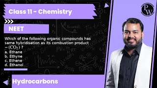 Which of the following organic compounds has same hybridisation as its combustion product CO2 [upl. by Vaughn]