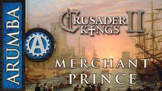 Crusader Kings 2 The Merchant Prince 6 [upl. by Suoivatnod]