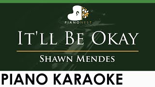 Shawn Mendes  Itll Be Okay  LOWER Key Piano Karaoke Instrumental [upl. by Osmo]