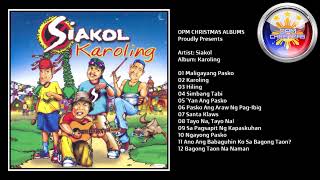 SIAKOL  Karoling  Full Christmas Album [upl. by Sanfred426]