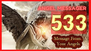 ❤️Angel Number 533 Meaning✨connect with your angels and guides [upl. by Aynek]