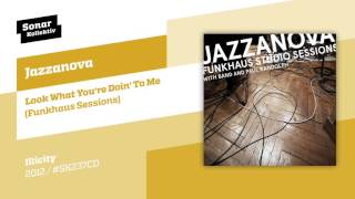 Jazzanova  Look What Youre Doin To Me Funkhaus Sessions [upl. by Nirac]