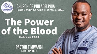 The Power of the Blood  Guest Speaker Pr T Mwangi Kenya  Church of Philadelphia  03032023 [upl. by Brainard]