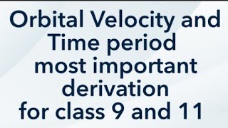 Orbital Velocity and Time period formula derivation most important for class 9 [upl. by Dagley]