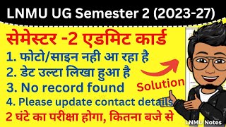 LNMU UG 2nd semester Admit Card photo signature problem record not found date change exam time [upl. by Wildermuth614]