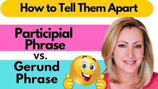 The Participial Phrase and the Gerund Phrase How to Tell Them Apart [upl. by Attirehs]