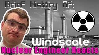 Nuclear Engineer Reacts to Plainly Difficult quotBrief History of the Windscale Firequot [upl. by Zasuwa]