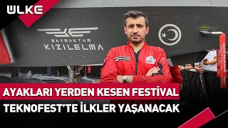 Ayakları Yerden Kesen Festival TEKNOFESTte İlkler Yaşanacak [upl. by Treblihp]