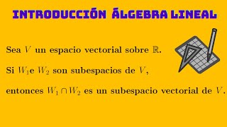 ✅Intersección de subespacios vectoriales  Demostración [upl. by Seaver463]