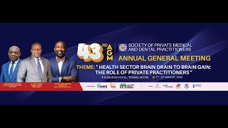 43RD ANNUAL GENERAL MEETING DAY 1  SOCIETY OF PRIVATE MEDICAL AND DENTAL PRACTITIONERS GHANA [upl. by Ronnica]